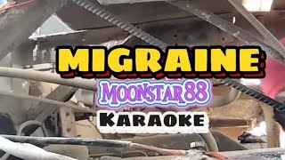 MIGRAINE moonstar88 KARAOKE [upl. by Phedra]