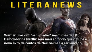 quotSem piadasquot na DC Demolidor sombrio no Netflix e mais Neil Gaiman  Literanews [upl. by Doowron]