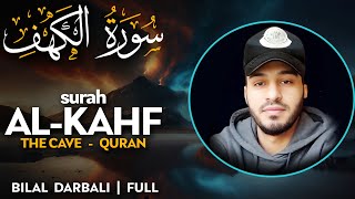 Surah Al Kahf سورة الكهف  القارئ بلال دربالي  Bilal Darbali  Quran Recitation 4K [upl. by Ainadi]