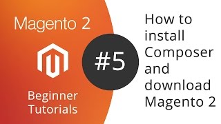 Magento 2 Beginner Tutorials  05 How to install composer and download Magento 2 [upl. by Aneral]