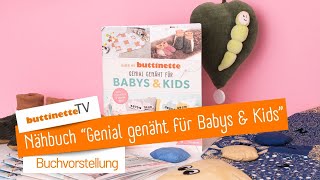 NähbuchVorstellung quotNähen mit buttinette – Genial genäht für Babys amp Kids  buttinette TV DIY [upl. by Buchalter]