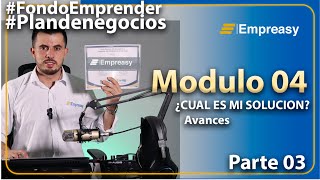 Módulo 04 Cómo Mostrar Avances Técnicos Productivos Comerciales y Legales para Fondo Emprender [upl. by Chaves951]