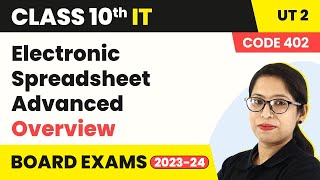 Class 10 IT Unit 2  Electronic Spreadsheet Advanced Overview  Class 10 IT Book Code 402 202223 [upl. by Oakley178]