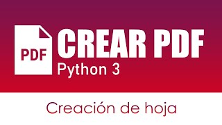 1 Creación de hoja Crear PDF Python 3 [upl. by Nnomae]