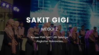 Sakit Gigi  PSM SMC UIN Salatiga  quotAmorequot Konser Perdana Angkatan Nakrawasa [upl. by Sukramal]