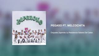 Pegaso  Melcochita Feat Orquesta ZAPEROKO Del Callao [upl. by Alejo]