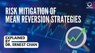 Risk Mitigation of Mean Reversion Strategies  Dr Ernest Chan [upl. by Imugem639]