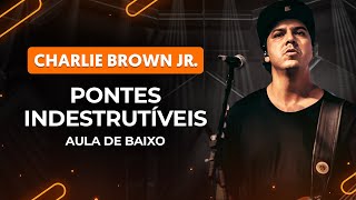 PONTES INDESTRUTÍVEIS  Charlie Brown Jr  Como tocar no baixo [upl. by Cosetta420]