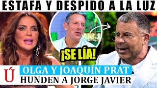 “ES UN FALSO” Olga Moreno ARRUINA a Jorge Javier con lo que se descubre y Joaquín Prat le remata [upl. by Lig]