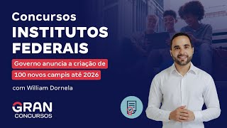 Concursos Institutos Federais Governo anuncia a criação de 100 novos campis até 2026 [upl. by Ttayh]