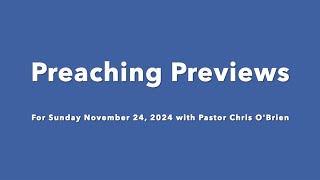 Preaching Previews 112424 [upl. by Aivatnohs]