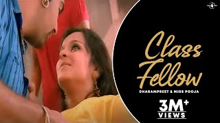 Class Fellow Official Video Dharampreet amp Miss Pooja  New Punjabi Songs  Latest Punjabi Songs [upl. by Nnadroj451]