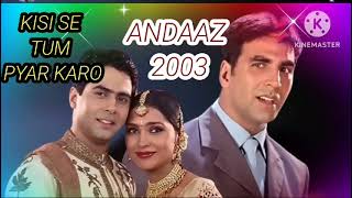 💔किसी से तुम प्यार करो Kisi Se Tum Pyar Karo 2003  Sad Song 😭 Andaaz Lara Dutta Akshay Kumar ♥️ [upl. by Anerual489]