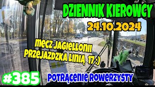 24102024 DZIENNIK KIEROWCY MECZ JAGIELLONIIPRZEJAŻDŻKA LINIA 17TROCHE KORKÓW I OPÓŹNIEŃ [upl. by Halsy]