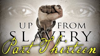 quotUp From Slaveryquot Part Thirteen  AwardWinning Documentary Series [upl. by Elurd]