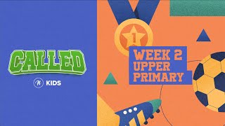 CALLED UPPER PRIMARY  WEEK 2 [upl. by Mcneely]