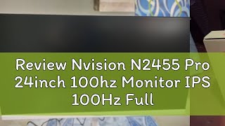 Review Nvision N2455 Pro 24inch 100hz Monitor IPS 100Hz Full HD I Gaming Computer Monitor Display [upl. by Marysa]