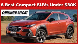 6 Best Compact SUVs Under 30K  as per Consumer Reports 2024 [upl. by Oneida]