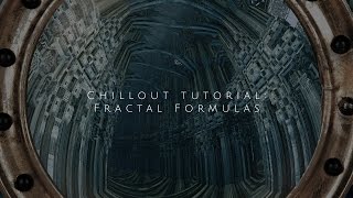 Chillout Tutorial Fractal Formulas [upl. by Anastasia]