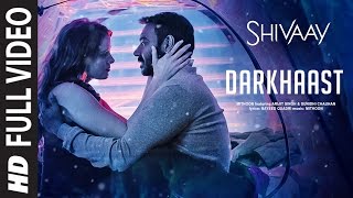 DARKHAAST Full Video Song  SHIVAAY  Arijit Singh amp Sunidhi Chauhan  Ajay Devgn  TSeries [upl. by Norling]