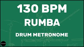 Rumba  Drum Metronome Loop  130 BPM [upl. by Leahciam294]