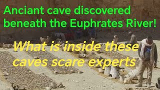 cave beneath the Euphrates River  Euphrates river 2024 updates  Euphrate river facts caves [upl. by Vorster]