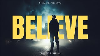 Nishayar  Believe Official MV  Prod by zimirens  IHH Song 2024 [upl. by Merwin]