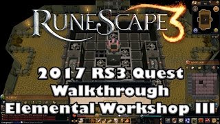 RS3 Quest Guide  Elemental Workshop III  2017Up to Date [upl. by Bibi]