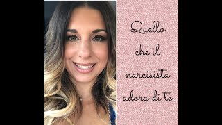 Quello che il narcisista adora di te [upl. by Rehotsirhc610]