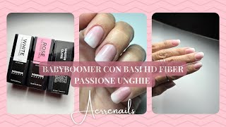 BABYBOOMER semipermanente rinforzato basi hd fiber Passione Unghie [upl. by Pettifer247]