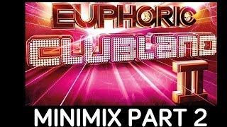 Euphoric Clubland 2  Minimix Part 2  Album Out Now [upl. by Stutsman]