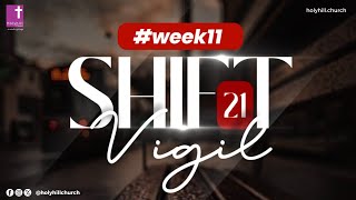 SHIFT 21 VIGIL  WEEK 11  21 Weeks Fasting Prayer amp Almsgiving [upl. by Riehl]