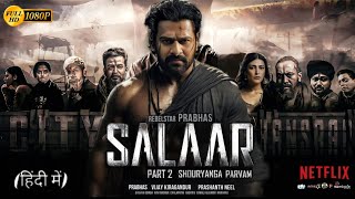 Salaar Part 2 Shouryanga Parvam  Full HINDI DUBBED Movie  Prabhas  Shruti Prithviraj  HD Facts [upl. by Pulchia]