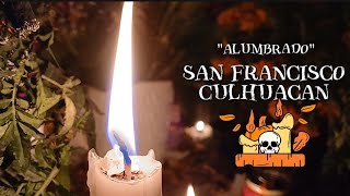 quotALUMBRADOquot DIA DE MUERTOS SAN FRANCISCO CULHUACÁN 2024 [upl. by Eedyah319]