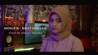 Mungkin  Melly Goeslaw Cover by Eltasya Natasha [upl. by Johannes]