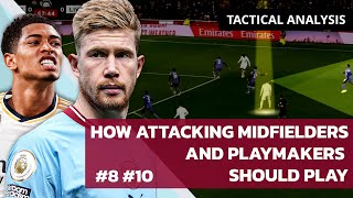 How Attacking Midfielders and Playmakers Should Play in Football 2024  Tactical Analysis [upl. by Ytinirt]