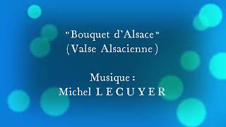 quotBOUQUET DALSACEquot Valse Alsacienne par Michel LECUYER à lAccordéon [upl. by Guy795]