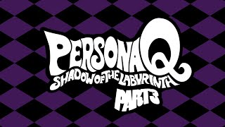 Persona Q Shadow of the labyrinth  Part 3 [upl. by Davon427]