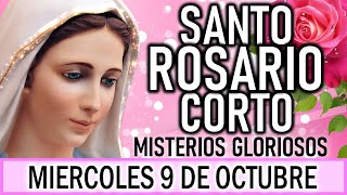 Santo Rosario Corto de hoy Miércoles 9 de Octubre 🌷Misterios Gloriosos🌷Rosario a la Virgen María💖 [upl. by Niwre657]