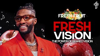 Fresh Vision The Power of Shared Vision  Fresh Fruit Part 2  Michael Todd [upl. by Ferrick]