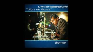 Stromae  Alors On Danse DJ Tht amp Ced Tecknoboy Bootleg Mix [upl. by Favian]