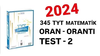 2024  345 TYT MATEMATİK SORU BANKASI ÇÖZÜMLERİ  ORAN  ORANTI  TEST  2 [upl. by Bj]