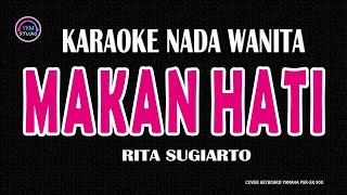 MAKAN HATI  Karaoke Nada Wanita  RITA SUGIARTO [upl. by Corine]