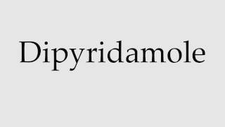 How to Pronounce Dipyridamole [upl. by Nalyd445]