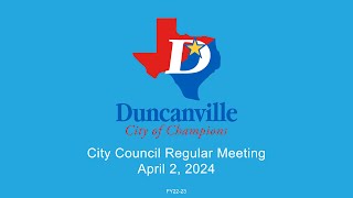 Duncanville Texas City Council Regular Meeting for April 2 2024 [upl. by Lilllie]