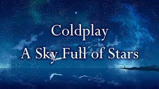 Coldplay  A Sky Full of Stars Lyrics [upl. by Anilesor]