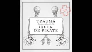 Coeur De Pirate Trauma Heartbeats Accelerating [upl. by Cate]