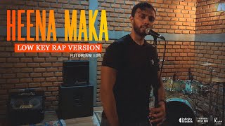 Heena Maka හීන මකා Low Key Rap Version  Satheendra amp Chrishane Lloyd [upl. by Elvah]