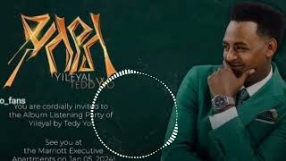 Album release  Tedy yo ቴዲ ዮ  Yileyal  ይለያል  New Ethiopian Music 2024 official video [upl. by Anahsahs]