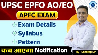 UPSC EPFO AOEO and APFC Notification  Syllabus and Exam Pattern  UPSC EPFO AOEO Exam 2024 [upl. by Nanji]